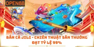 Bắn Cá JILI - Chiến Thuật Săn Thưởng Đạt Tỷ Lệ 99%